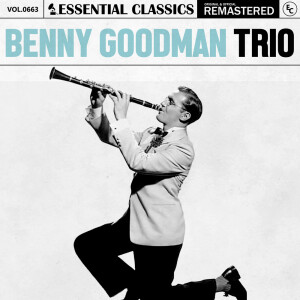Album Essential Classics, Vol. 663: Benny Goodman Trio from Benny Goodman Trio
