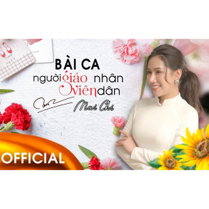 Listen to Bài Ca Người Giáo Viên Nhân Dân song with lyrics from Mai Chi