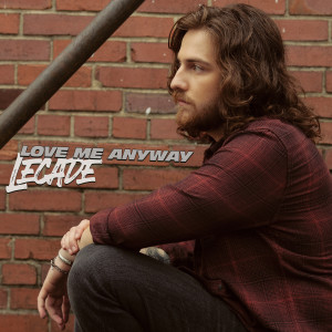 lecade的專輯Love Me Anyway