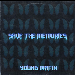 Listen to Save the Memories song with lyrics from YOUNG MAFIN