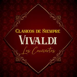 Orquesta Lírica de Barcelona的專輯Clásicos de Siempre, Vivaldi "Los Conciertos"
