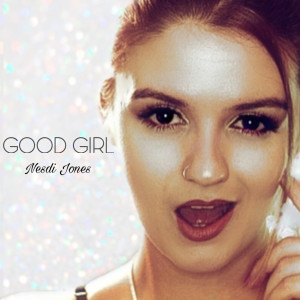 Listen to Good Girl song with lyrics from Nesdi Jones
