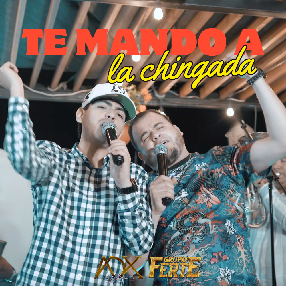 Te Mando A La Chingada (En Vivo)