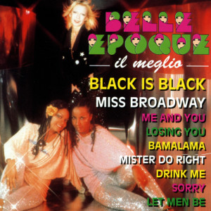 收聽Belle Epoque的Medley: Black is black/Disco Sound/Why don't you lay down/Black is black p.2歌詞歌曲