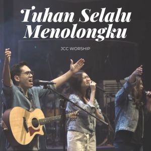 Dengarkan lagu Tuhan Selalu Menolongku (Live At "JCC") nyanyian JCC Worship dengan lirik