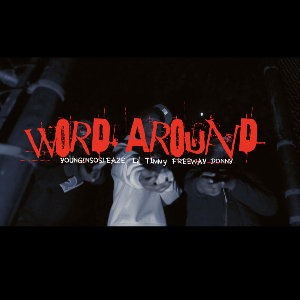 Word Around (feat. YounginSoSleaze & Lil T1mmy|Explicit)