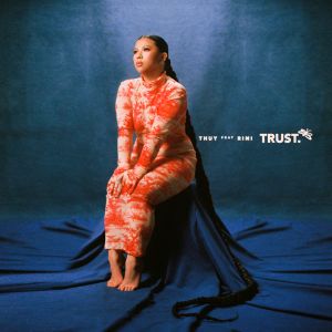 Album trust (feat. RINI) oleh Thuy