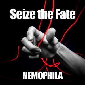Dengarkan lagu Seize the Fate nyanyian NEMOPHILA dengan lirik