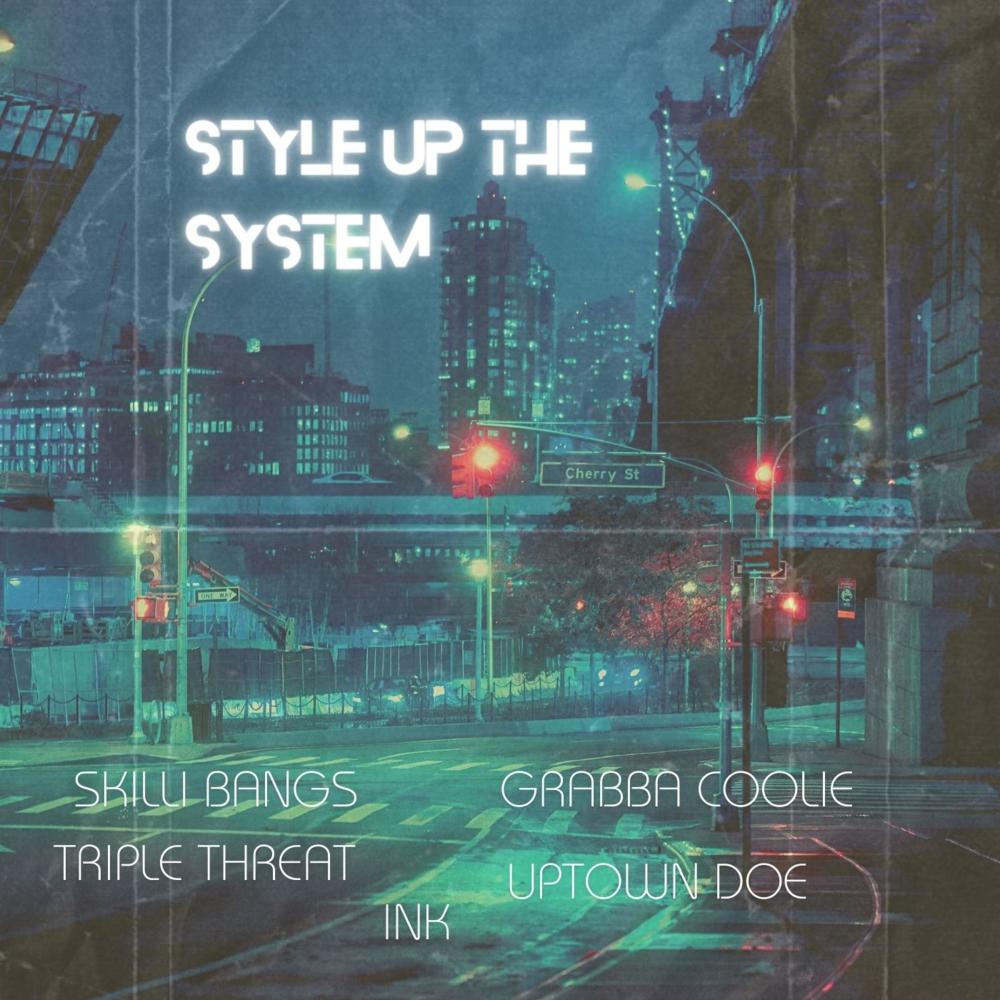 Style Up The System (feat. Skilli Bangs, UpTown Doe, Triple Threat & Ink) (Explicit)