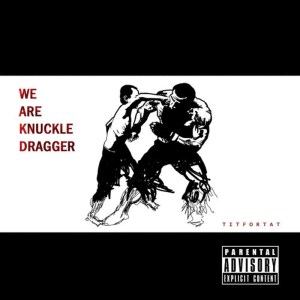 อัลบัม Tit For Tat ศิลปิน We Are Knuckle Dragger