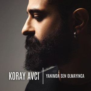 收聽Koray Avcı的Yanımda Sen Olmayınca (Hayal Kahvesi Canlı Performans)歌詞歌曲