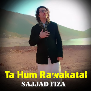 Listen to Ta Hum Rawakatal song with lyrics from Sajjad Fiza