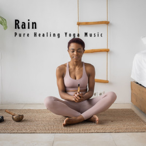 Yoga Music Playlist的专辑Rain: Pure Healing Yoga Music
