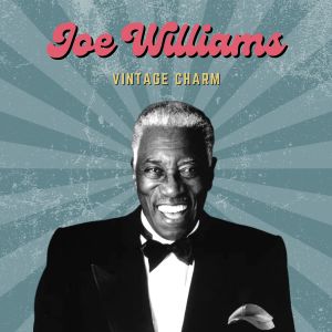Joe Williams (Vintage Charm) dari Joe Williams