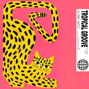 ดาวน์โหลดและฟังเพลง Tropical Groove พร้อมเนื้อเพลงจาก Alone Wolf