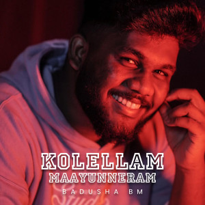 Badusha BM的专辑Kolellam Maayunneram