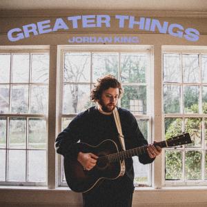 Jordan King的專輯Greater Things