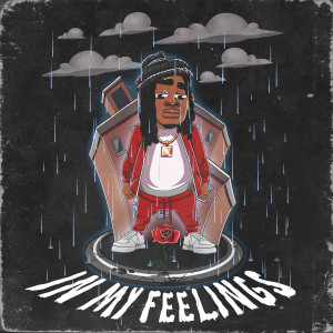 收听PharaohFresh的In My Feelings (Explicit)歌词歌曲