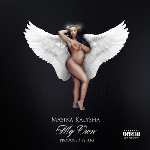ดาวน์โหลดและฟังเพลง My Own พร้อมเนื้อเพลงจาก Masika Kalysha