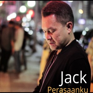 Dengarkan lagu Perasaanku nyanyian Jack dengan lirik