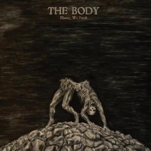 收聽The Body的The Ebb and Flow of Tides in a Sea of Ash歌詞歌曲