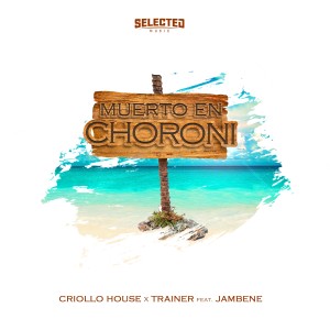 ดาวน์โหลดและฟังเพลง Muerto en Choroni พร้อมเนื้อเพลงจาก Selected Music