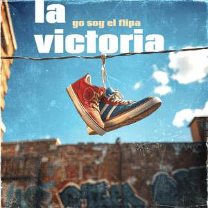 收聽Yo Soy El Flipa的La Victoria (Explicit)歌詞歌曲