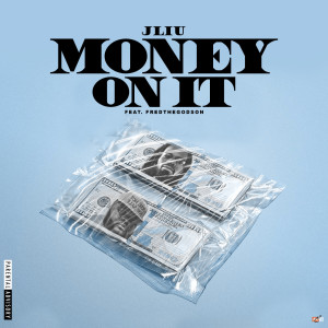 Listen to Money on It (Explicit) song with lyrics from J-Liu