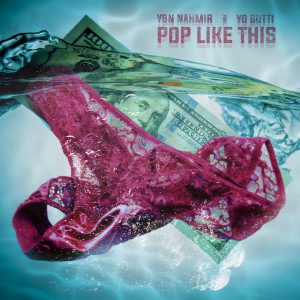 收聽YBN Nahmir的Pop Like This (feat. Yo Gotti)歌詞歌曲