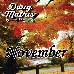 Listen to November song with lyrics from Doug Mathis