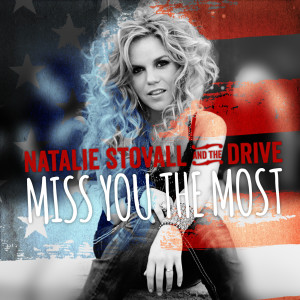 收听Natalie Stovall and the Drive的Miss You the Most歌词歌曲
