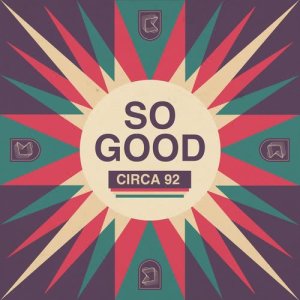 Circa 92的專輯So Good