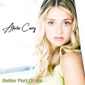 Album Better Part of Me (Explicit) from Alexis Corry
