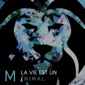 Album La vie est un animal (Single) from Matriciel