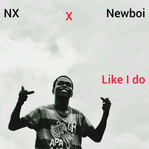 Listen to Like I do (Explicit) song with lyrics from NX