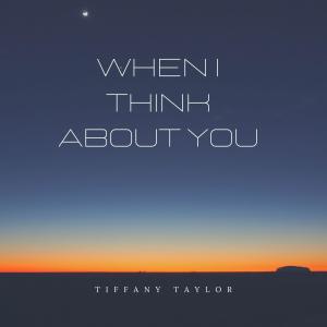 Tiffany Taylor的專輯When I Think About You (Explicit)
