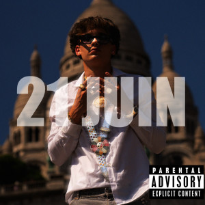 Listen to 21 JUIN (Explicit) song with lyrics from Zou