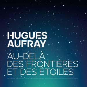 Hugues Aufray的專輯Au-delà des frontières et des étoiles