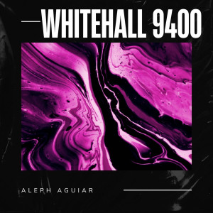Aleph Aguiar的專輯Whitehall 9400