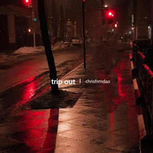 收聽ChrisFrmDao的Trip out (feat. WARZ 2x) (Explicit)歌詞歌曲