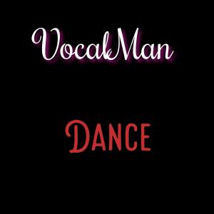 Dengarkan Dance lagu dari Vocalman dengan lirik