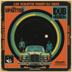 Lee "Scratch" Perry的專輯Rude Walking (DJ Drez Remix)