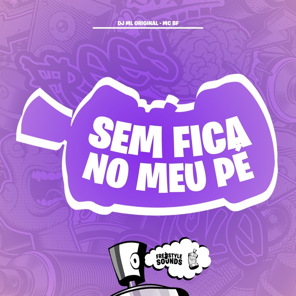 Sem Fica No Meu Pé (Explicit)
