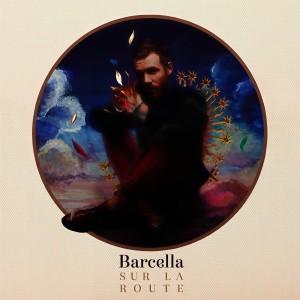 收聽Barcella的Sur la route歌詞歌曲