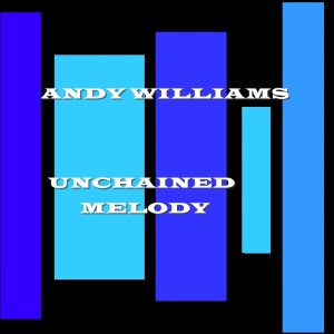 收聽Andy Wiliams的Unchained Melody歌詞歌曲