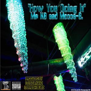 Listen to How You Doing It(with Mocca B) (Explicit) song with lyrics from Mr KB