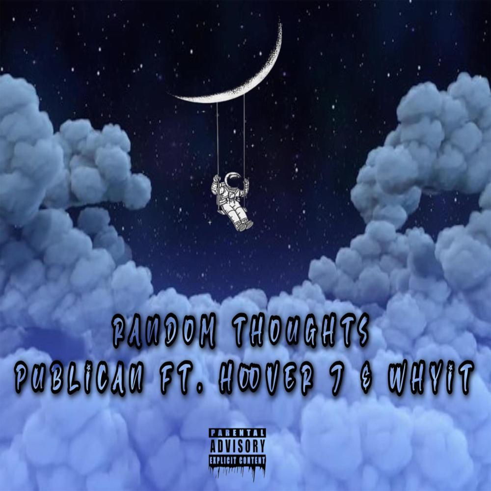 Random Thoughts (feat. Publican & Whyit) (Explicit)