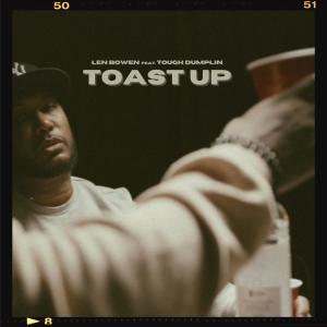 Len Bowen的專輯Toast Up (feat. Tough Dumplin) (Explicit)