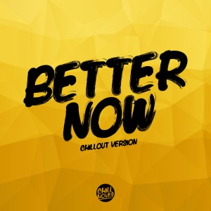 收听Lady Tanaka的Better Now (Chill Out Version)歌词歌曲