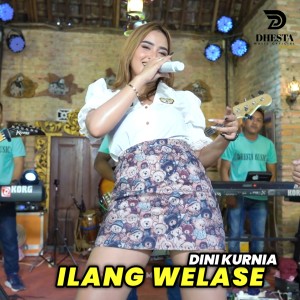 ดาวน์โหลดและฟังเพลง ilang Welase พร้อมเนื้อเพลงจาก Dini Kurnia
